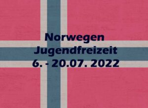 Mehr über den Artikel erfahren Sommer 2022 – Jugendfreizeit nach Norwegen