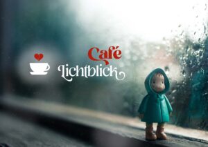 Read more about the article Café Lichtblick – Trauer-Café