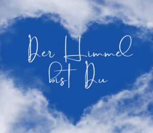 Mehr über den Artikel erfahren Der Himmel bist Du