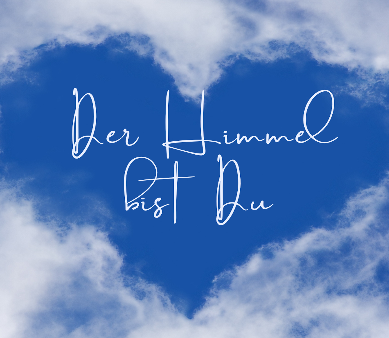 Mehr über den Artikel erfahren Der Himmel bist Du