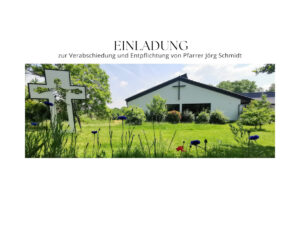 Mehr über den Artikel erfahren Gottesdienst zur Entpflichtung von Pfarrer Jörg Schmidt