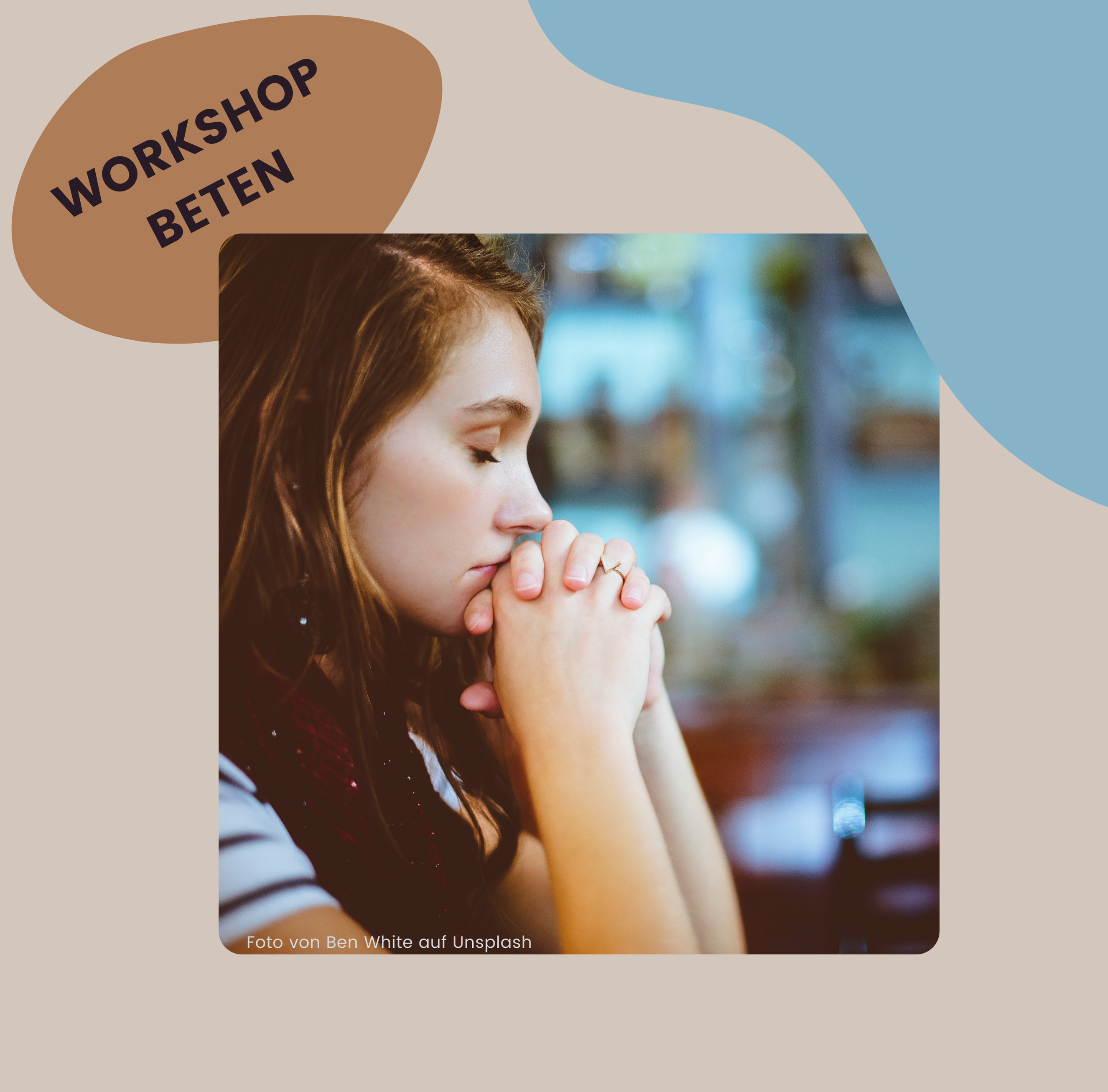 Mehr über den Artikel erfahren Workshop Beten