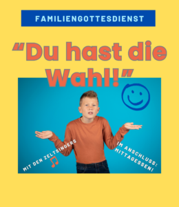 Mehr über den Artikel erfahren „Du hast die Wahl!“ – Familiengottesdienst in Kippekausen