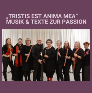 Mehr über den Artikel erfahren „Tristis est anima mea“ ein Abend mit Musik und Texten zur Passion